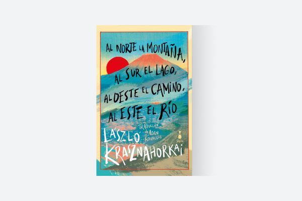 LITERATURA: Al norte la montaña, al sur el lago, al oeste el camino, al este el río