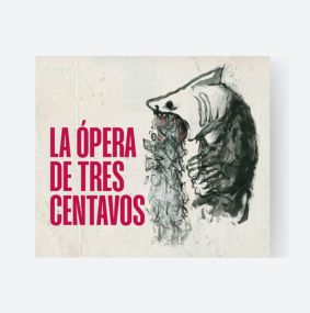 TEATRO MUSICAL: LA ÓPERA DE TRES CENTAVOS