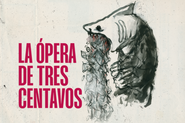 TEATRO MUSICAL: LA ÓPERA DE TRES CENTAVOS